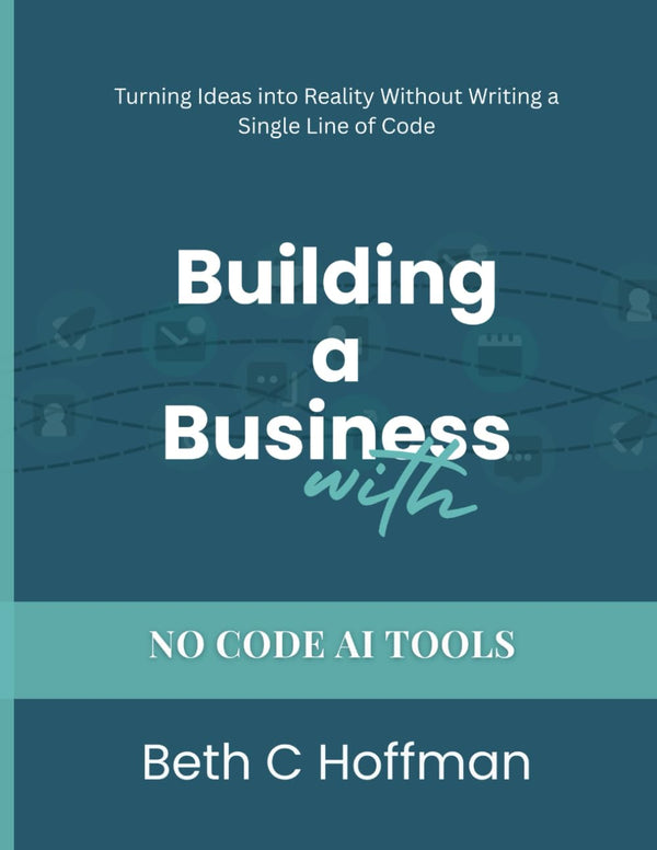 Building a Business with No Code AI Tools