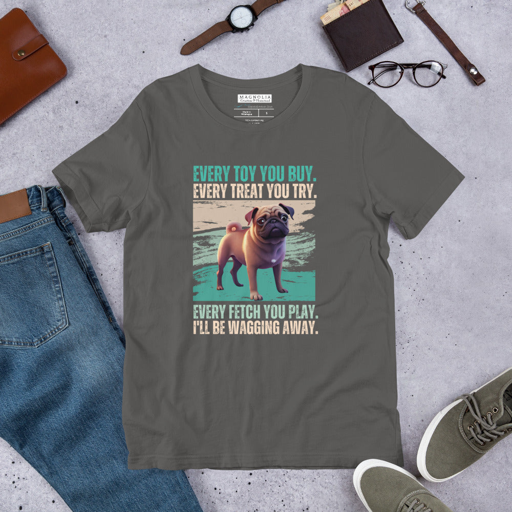 Comfortable Dog Tshirt - Original Design - Pug- Every Toy You Buy