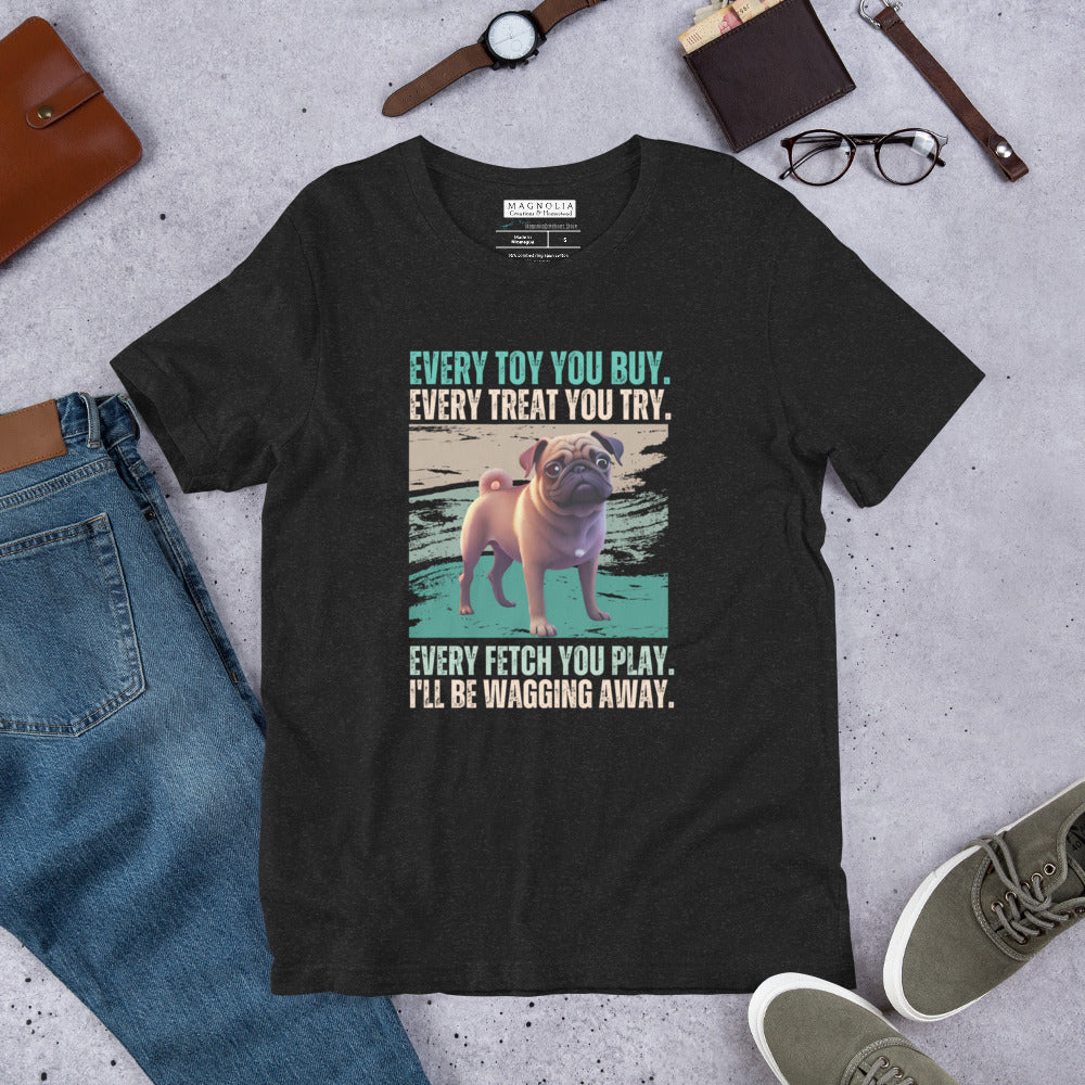 Comfortable Dog Tshirt - Original Design - Pug- Every Toy You Buy