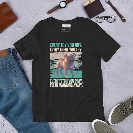 Comfortable Dog Tshirt - Original Design - Pug- Every Toy You Buy