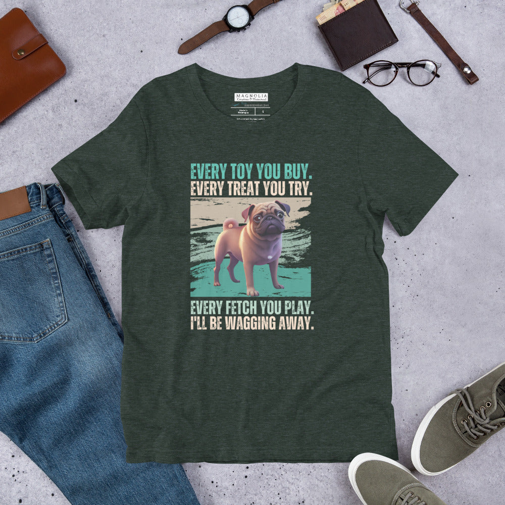Comfortable Dog Tshirt - Original Design - Pug- Every Toy You Buy